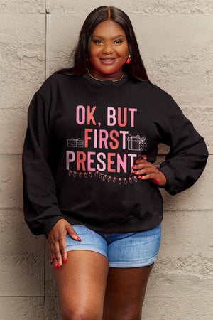 Ok, But First Presents Graphic Sweatshirt