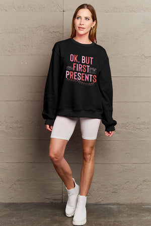 Ok, But First Presents Graphic Sweatshirt