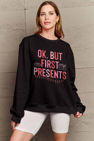 Ok, But First Presents Graphic Sweatshirt